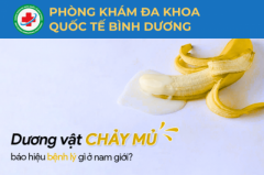 Dương vật bị chảy mủ: Cảnh báo 7 bệnh lý nam giới không nên bỏ qua