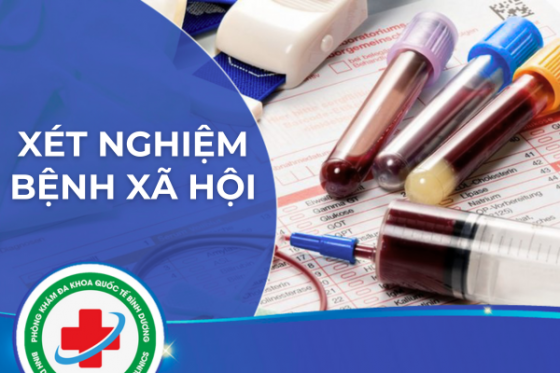 Xét nghiệm bệnh xã hội là gì? Địa chỉ uy tín chất lượng tại Bình Dương